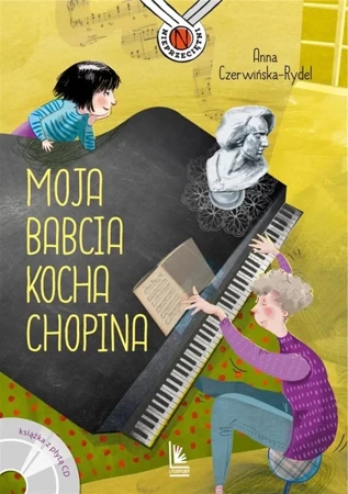 Moja babcia kocha Chopina - Anna Czerwińska-Rydel, Magdalena Pilch
