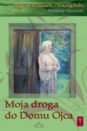 Moja droga do domu Ojca - Ingrid Trobisch-Youngdale