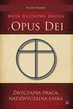 Moja duchowa droga z Opus Dei - Scott Hahn