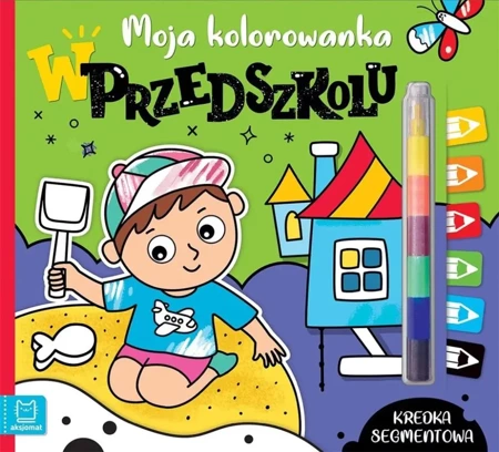 Moja kolorowanka. W przedszkolu. Kredka segmentowa - Agata Kaczyńska