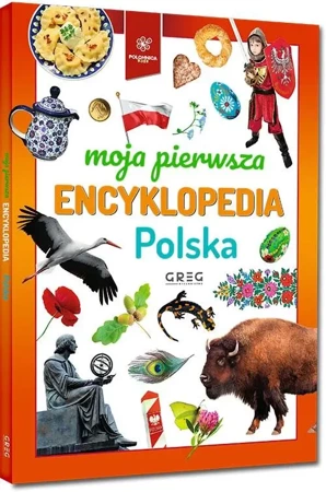 Moja pierwsza encyklopedia - Polska - praca zbiorowa