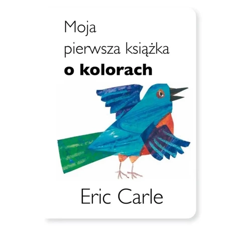 Moja pierwsza ksiażka o kolorach - Eric Carle