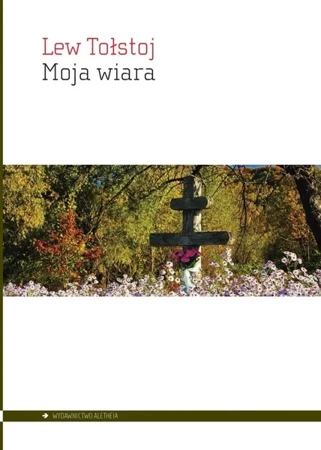 Moja wiara - Lew Tołstoj