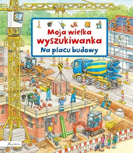 Moja wielka wyszukiwanka. Na placu budowy - Susanne Gernhauser