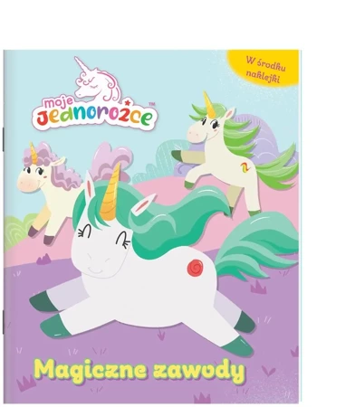 Moje Jednorożce. Magiczne zawody - praca zbiorowa