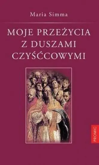 Moje Przeżycia Z Duszami Czyśćcowymi - Maria Simma