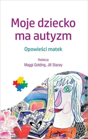 Moje dziecko ma autyzm - Maggi Golding, Jill Stacey