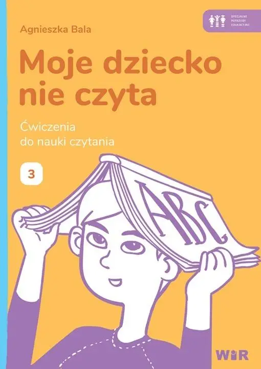 Moje dziecko nie czyta. Ćwiczenia do nauki 3 - Agnieszka Bala