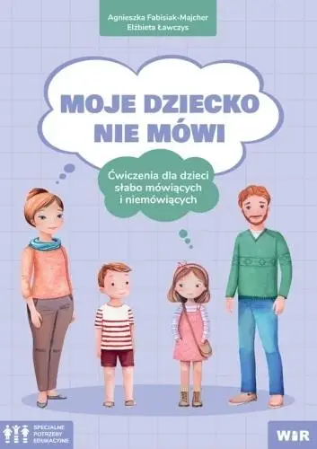 Moje dziecko nie mówi. Ćwiczenia dla dzieci.. - Agnieszka Fabisiak-Majcher, Elżbieta Ławczys