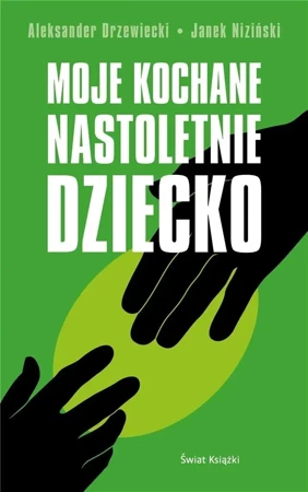 Moje kochane nastoletnie dziecko - Aleksander Drzewiecki, Janek Niziński