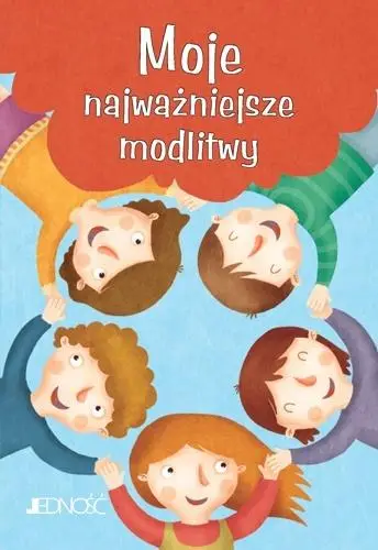 Moje najważniejsze modlitwy - praca zbiorowa