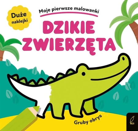 Moje pierwsze malowanki. Dzikie zwierzęta - praca zbiorowa