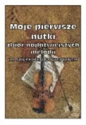 Moje pierwsze nutki na Skrzypce z fortepianem - Grażyna Radkowska