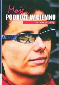 Moje podróże w ciemno - Hanna Paterny