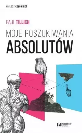 Moje poszukiwania absolutów. Kim jest człowiek? - paul Tillich