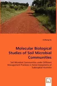 Molecular Biological Studies of Soil Microbial Communities - He Ji-Zheng
