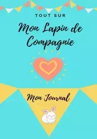 Mon Journal Pour Animaux De Compagnie -  Mon Lapin - Co. Petal Publishing