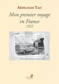 Mon Premier Voyage En France 1952 - Tazi Abdelhadi