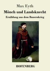 Mönch und Landsknecht - Max Eyth