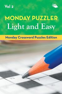 Monday Puzzler Light and Easy Vol 2 - Speedy Publishing LLC