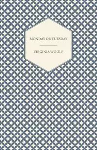 Monday or Tuesday - Virginia Woolf