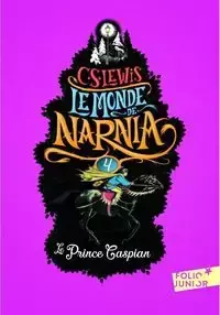 Monde de Narnia 4 Le Prince Caspian - Lewis C.S.