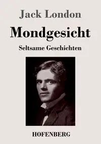 Mondgesicht - Jack London