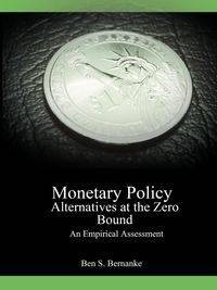 Monetary Policy Alternatives at the Zero Bound - Bernanke Ben S.