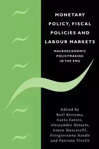 Monetary Policy, Fiscal Policies and Labour Markets - Favero C.