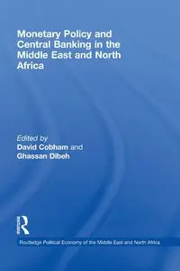 Monetary Policy and Central Banking in the Middle East and North Africa - Cobham David