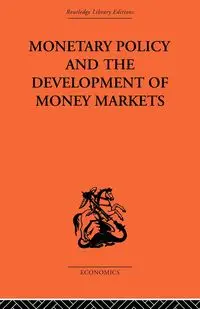 Monetary Policy and the Development of Money Markets - Wilson J.S.G.