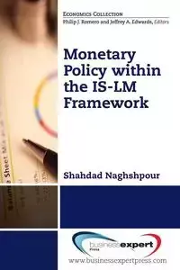 Monetary Policy within the IS-LM Framework - Naghshpour Shahdad