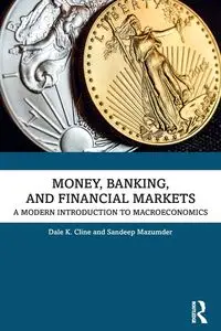 Money, Banking, and Financial Markets - Dale K. Cline