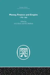 Money, Finance and Empire - Porter A.N.