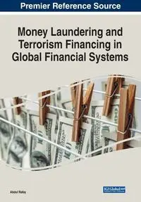 Money Laundering and Terrorism Financing in Global Financial Systems - Rafay Abdul