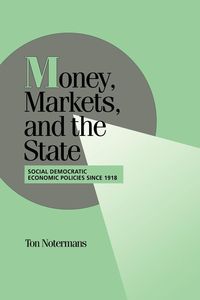 Money, Markets, and the State - Notermans Ton