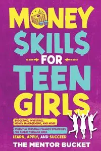 Money Skills for Teen Girls - Bucket The Mentor