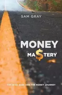 Money mastery - Samuel Douglas Gray