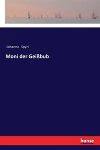 Moni der Geißbub - Johanna Spyri