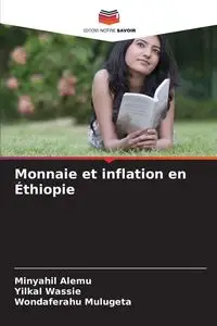 Monnaie et inflation en Éthiopie - Alemu Minyahil