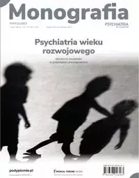 Monografia Psychiatrii po Dyplomie Psychiatria wieku rozwojowego - Aleksandra Lewandowska