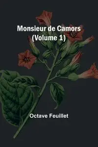 Monsieur de Camors (Volume 1) - Feuillet Octave