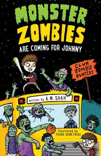 Monster Zombies are Coming for Johnny - Shah A.M.