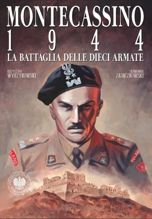 Montecassino 1944. La Battagilia delle Dieci Arma - Krzysztof Wyrzykowski, Sławomir Zajączkowski