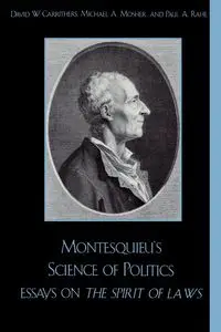 Montesquieu's Science of Politics - Charles Montesquieu De Secondat