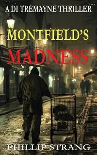 Montfield's Madness - Phillip Strang