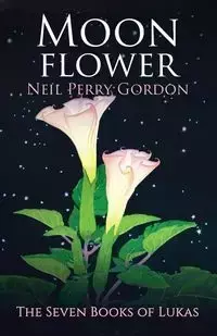 Moon Flower - Gordon Neil Perry