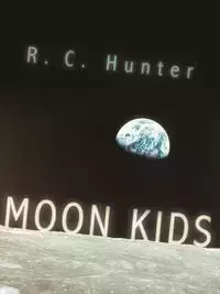 Moon Kids - Hunter R. C.