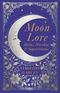 Moon Lore - Harley Timothy