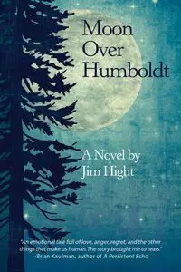 Moon Over Humboldt - Jim Hight